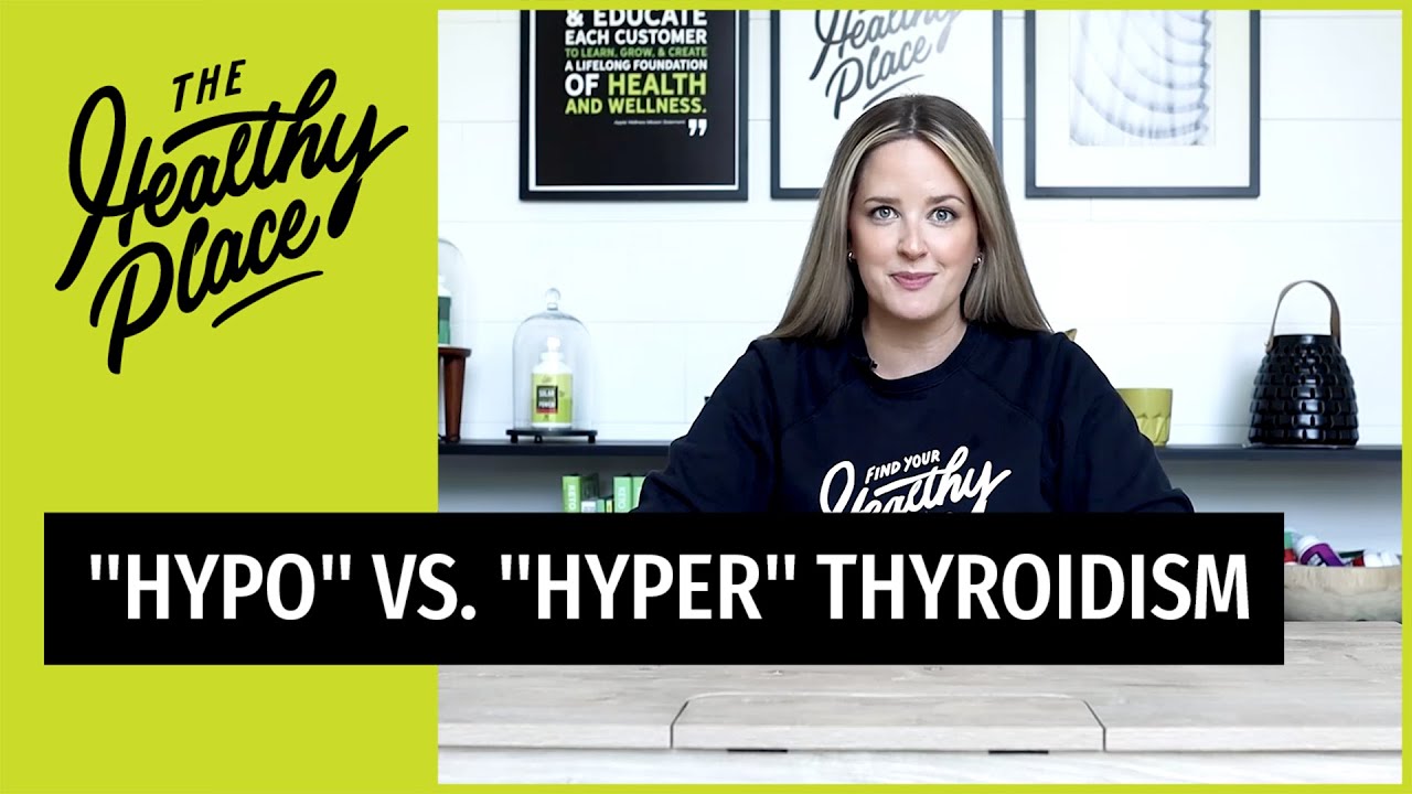 A video thumbnail from "The Healthy Place" featuring a woman at a table with bold text reading '"HYPO" VS. "HYPER" THYROIDISM' and the brand’s logo on a lime green background.