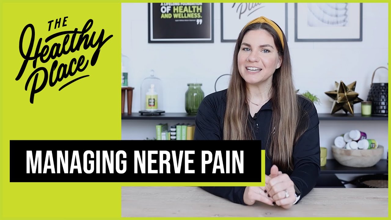 A video thumbnail from "The Healthy Place" featuring a smiling woman at a table with bold text reading "MANAGING NERVE PAIN" and the brand’s logo on a lime green background.