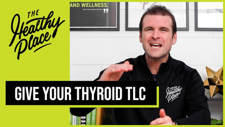 A video thumbnail from "The Healthy Place" featuring a man at a table with bold text reading "GIVE YOUR THYROID TLC" and the brand’s logo on a lime green background.