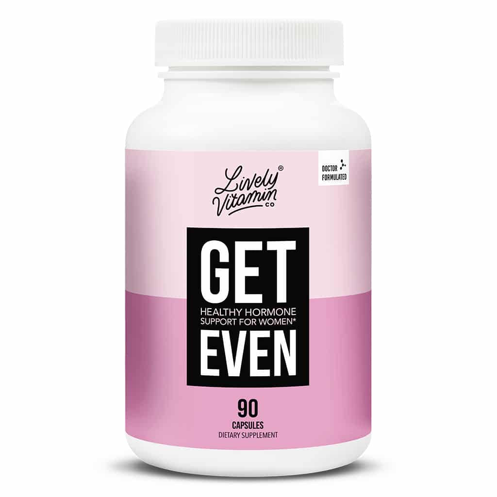 A white bottle with pink accents labeled "Lively Vitamin Co. Get Even," containing 90 capsules. The label promotes "Healthy Hormone Support for Women," and states it is doctor-formulated.